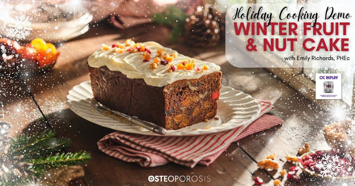 Holiday Cooking Demo: Winter Fruit & Nut Cake