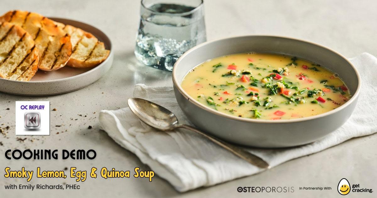 Cooking Demo Webinar: Smoky Lemon, Egg and Quinoa Soup