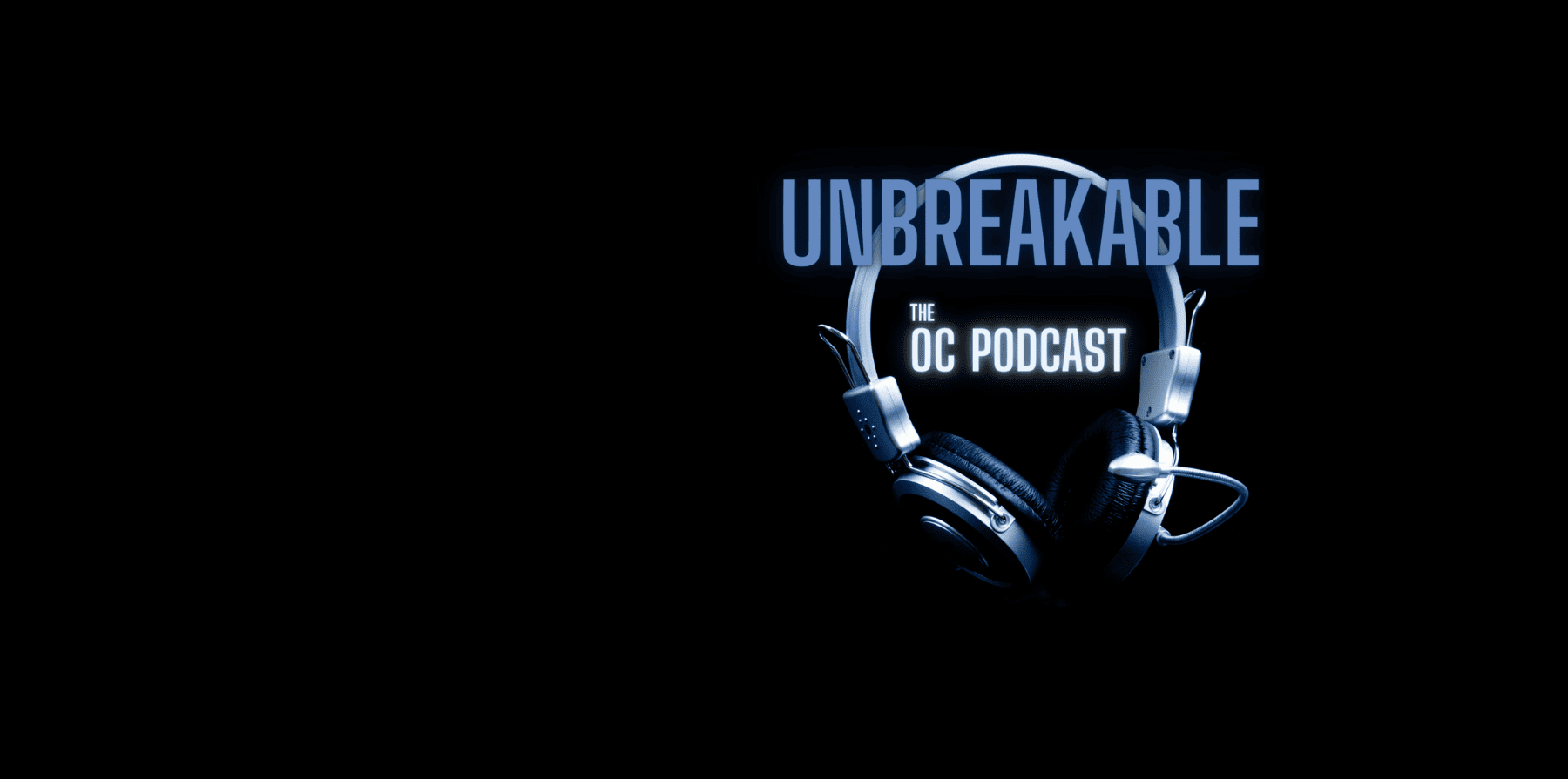 Unbreakable - The OC Podcast