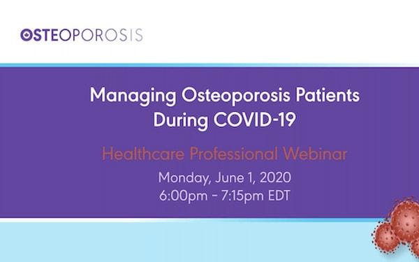 MANAGING OSTEOPOROSIS PATIENTS DURING COVID-19
